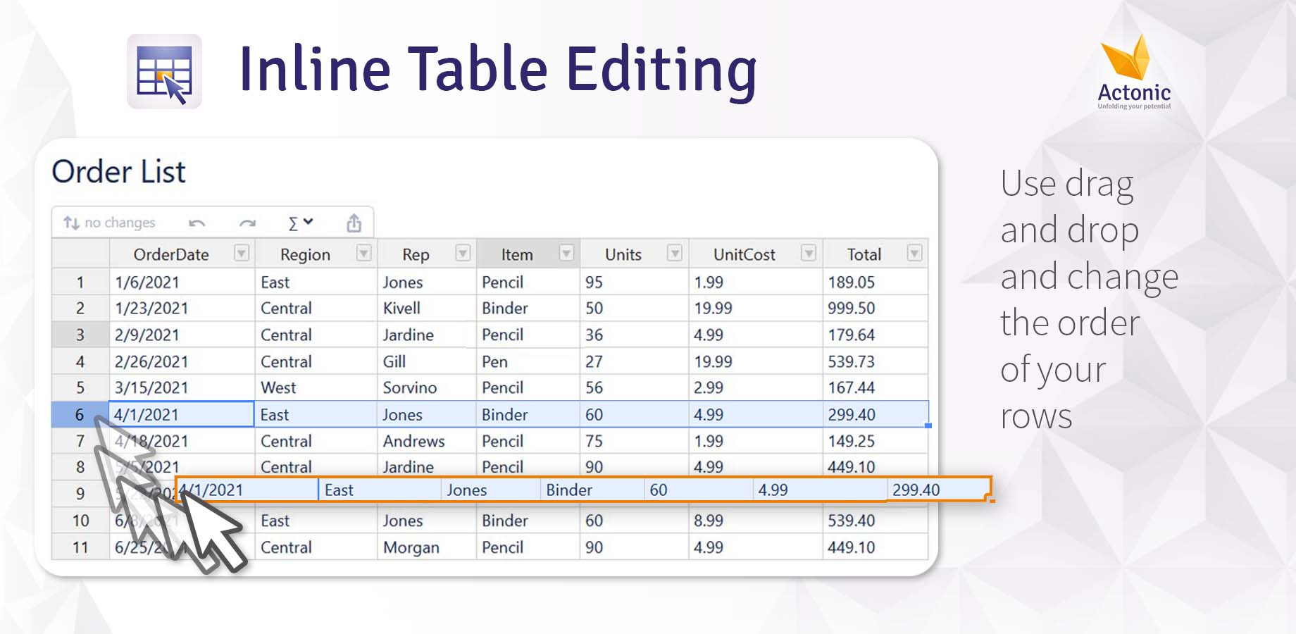 Use drag and drop and change the order of your rows